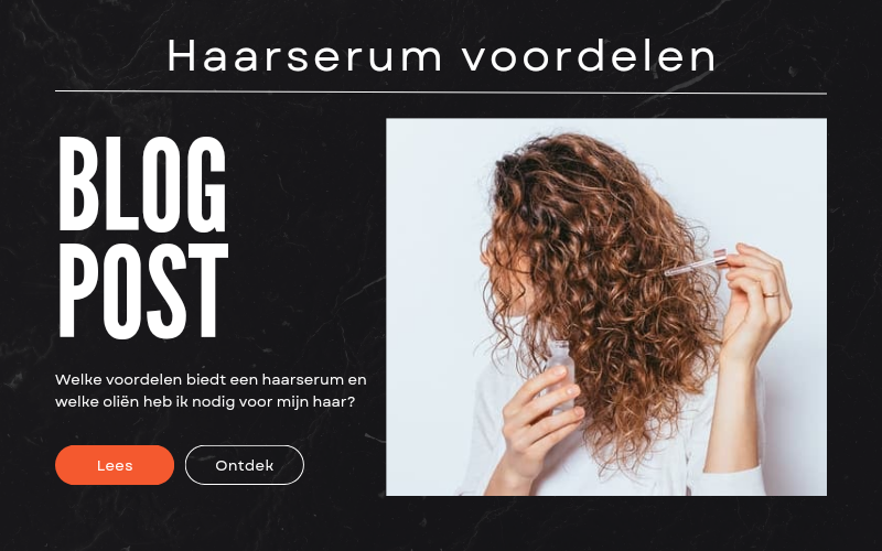 Blog over de voordelen van een haarserum